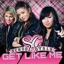 School Gyrls - Get Like Me