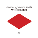 School of Seven Bells - Windstorm