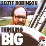 Scott Robinson - Thinking Big