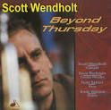 Scott Wendholt - Beyond Thursday