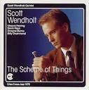 Scott Wendholt - The Scheme of Things