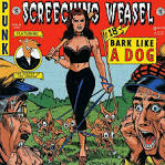 Screeching Weasel - Bark Like a Dog