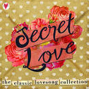Teddy Bears - Secret Love: The Classic Love Song Collection (90 Classic songs and ballads)