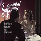 The Pied Pipers - Sentimental Journey: Pop Vocal Classics, Vol. 1 (1942-1946)