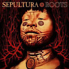 Sepultura - Roots [Expanded Edition]