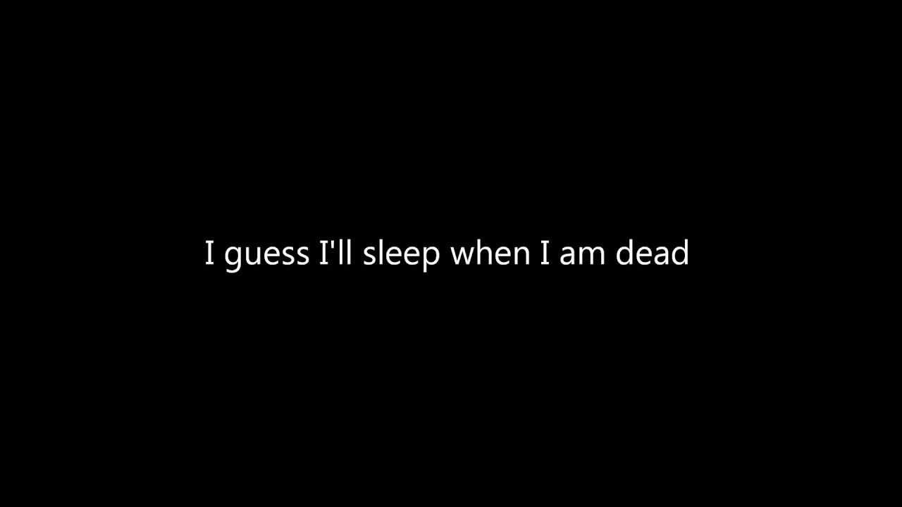 I'll Sleep When I'm Dead - I'll Sleep When I'm Dead