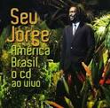 Seu Jorge - América Brasil: O CD ao Vivo