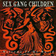 Sex Gang Children - Welcome to My World