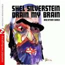 Shel Silverstein - Drain My Brain