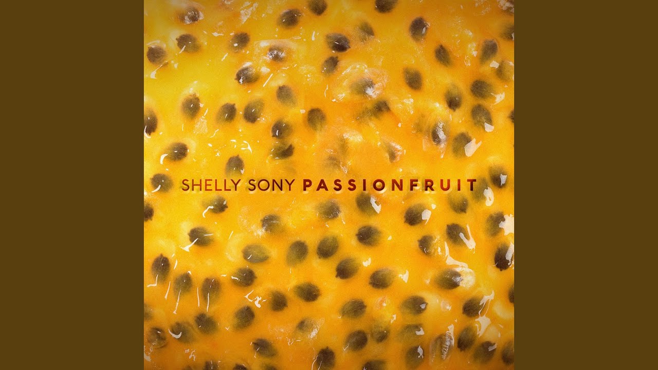 Shelly Sony - Passionfruit