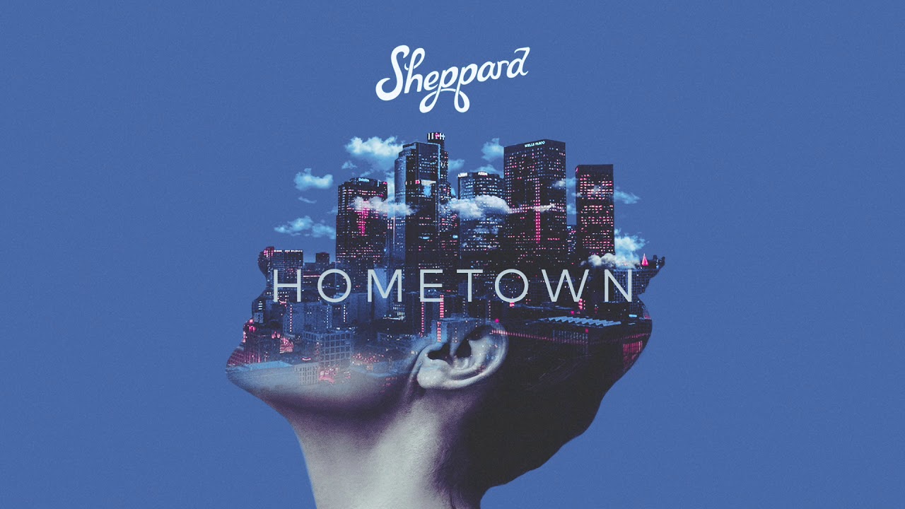 Sheppard - Hometown