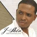 Shin J - All I Got Is Love