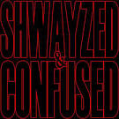Shwayze - Shwayzed and Confused