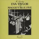 Legendary Eva Taylor With Maggie's Blue Five