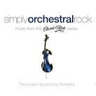 Royal Choral Society - Simply Orchestral Rock: Music from the Classic Rock Series
