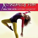 Sinergy - X-Tremely Fun: 80s Top Hits Aerobic Nonstop