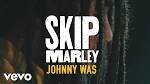 Skip Marley - Johnny Was