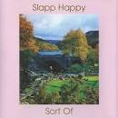 Slapp Happy - Sort of...Slapp Happy