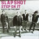 Slapshot - Step on It/Back on the Map