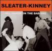 Sleater-Kinney - All Hands on the Bad One [Japan Bonus Tracks]