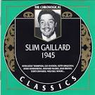 Slim Gaillard - 1945