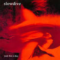 Slowdive - Just for a Day [Cherry Red 2CD]