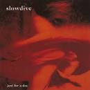 Slowdive - Just for a Day