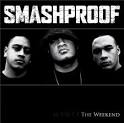 Smashproof - The Weekend