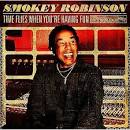 Smokey Robinson & the Miracles - Time Flies When You're Having Fun