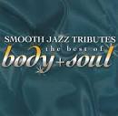 Smooth Jazz All Stars - Best of Body & Soul Smooth Jazz Tribute