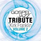 Smooth Jazz All Stars - Kirk Franklin Gospel Jazz Tribute, Vol. 2