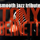 Tony Bennett Smooth Jazz Tribute