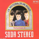 Soda Stereo - La Historia de un Idolo, Vol. 2