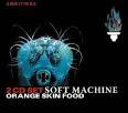 Soft Machine - Orange Skin Food