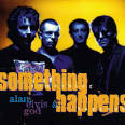 Something Happens - Alan, Elvis & God