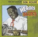 Son House - Heroes of the Blues: The Very Best of Son House