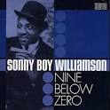 Sonny Boy Williamson II - Nine Below Zero