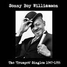 Sonny Boy Williamson II - The Trumpet Singles 1947-1955