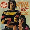 Sonny & Cher - The Beat Goes On/I Got You Babe