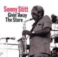 Sonny Stitt - Givin' Away the Store