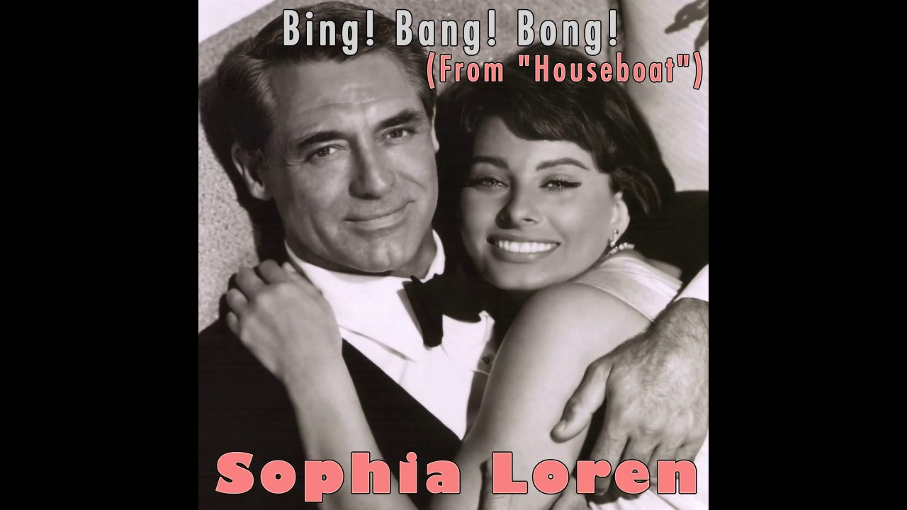 Sophia Loren - Bing! Bang! Bong [From Houseboat]