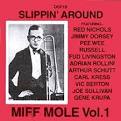 Slippin' Around: Miff Mole, Vol. 1