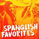 Spanglish Favorites