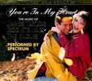 Spectrum - You're in My Heart Tonight