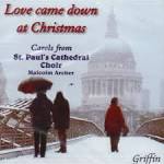 St. Paul's Cathedral Choir, London - Love Came Down at Christmas