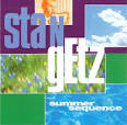 Stan Getz Quartet - Summer Sequence