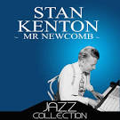 Stan Kenton Orchestra - Mr. Newcomb