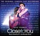 Original London Cast - Close to You: Bacharach Reimagined