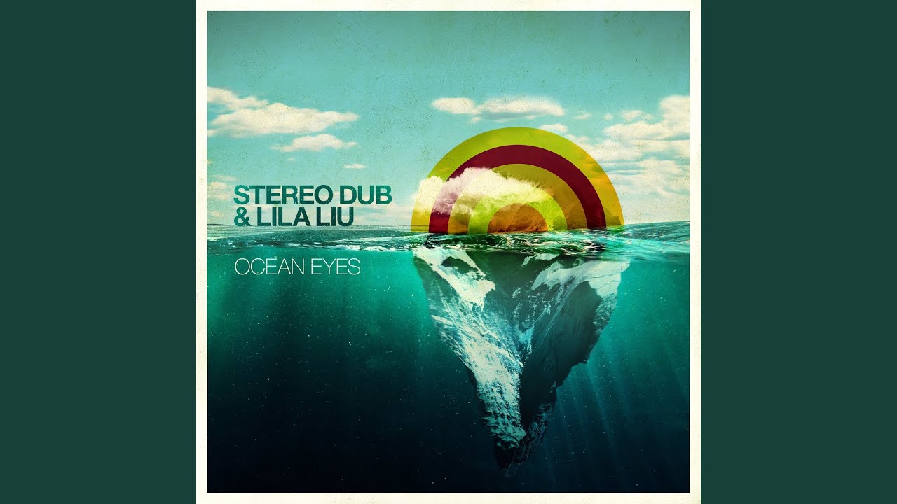 Stereo Dub and Lila Liu - Ocean Eyes