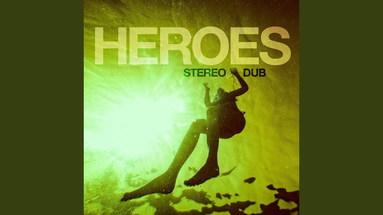 Stereo Dub - Heroes